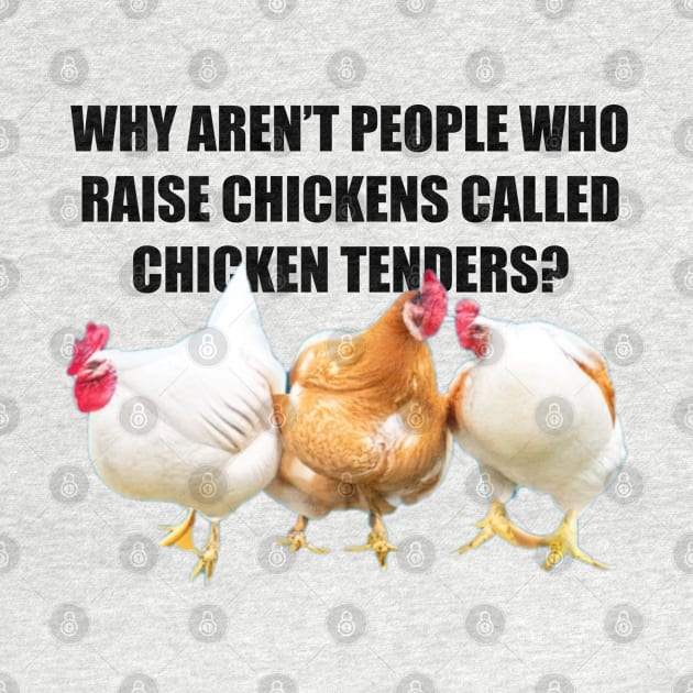 Why aren't people who raise chickens... by Among the Leaves Apparel